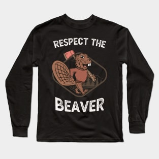 Lumberjack Funny Respect The Beaver Long Sleeve T-Shirt